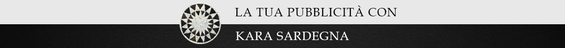 La tua pubblicit&agrave; con Kara Sardegna
